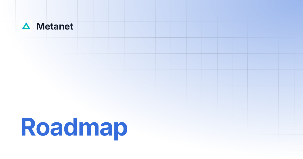 Roadmap | Metanet